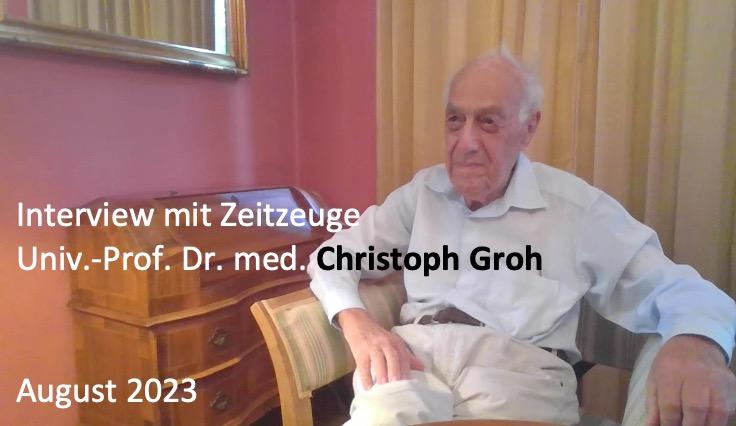 Zeitzeugen-Interview mit Univ.-Prof. Dr. med. Christoph Groh